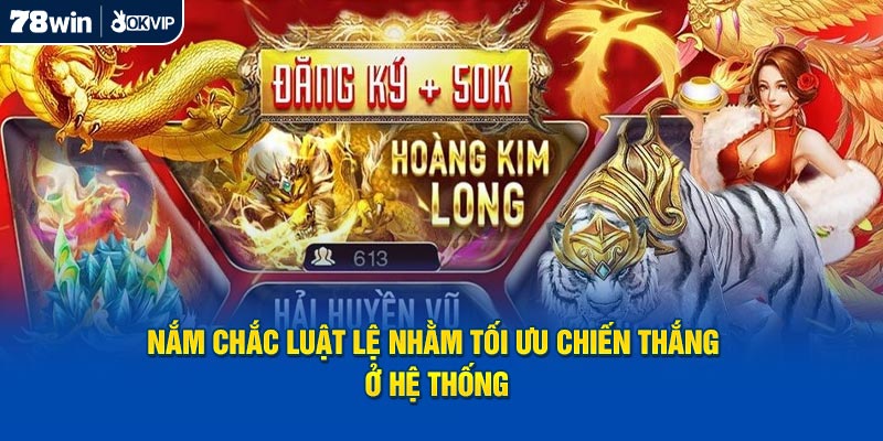 Nắm chắc luật lệ nhằm tối ưu chiến thắng ở hệ thống